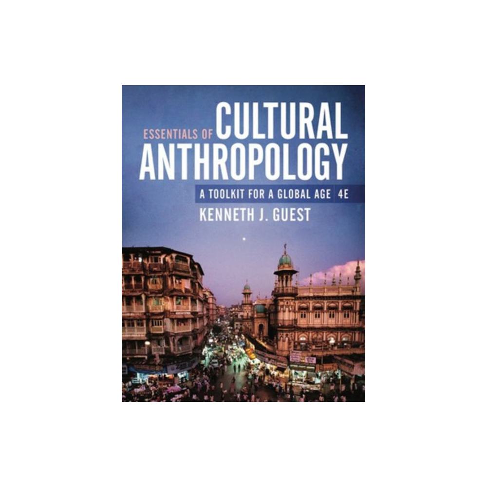 Guest, Essentials of Cultural Anthropology + eBook/InQuiz, 9781324040583, Norton & Company, Incorporated, W. W., 4, Anthropology, Books, 731599